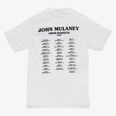 Rear of white tee with black text "JOHN MULANEY FROM SCRATCH 2022" with tour dates printed below in black